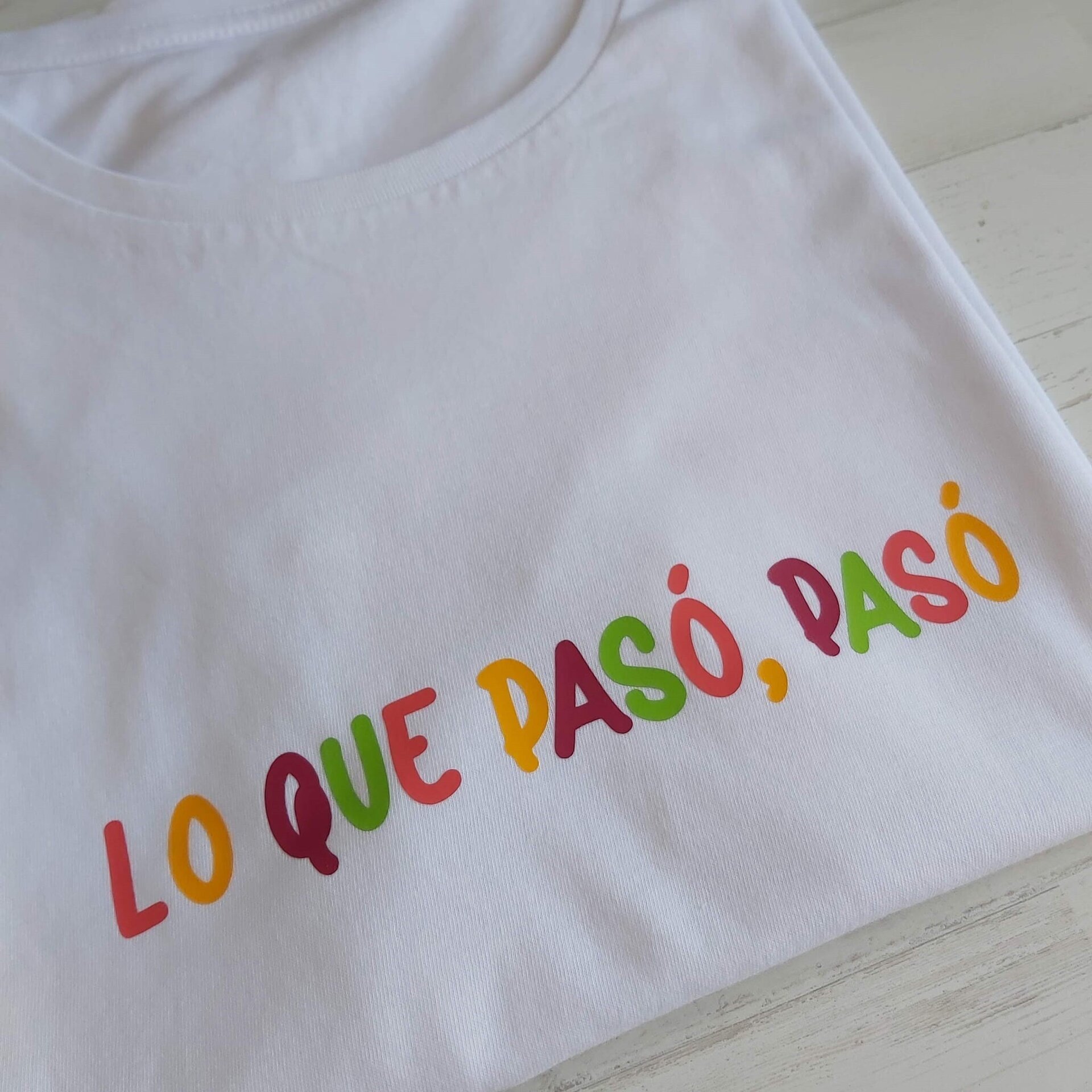 CAMISETA "LO QUE PASÓ, PASÓ" - 2